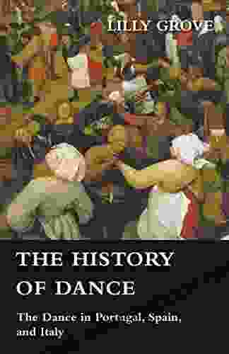 The History Of Dance The Dance In Portugal Spain And Italy