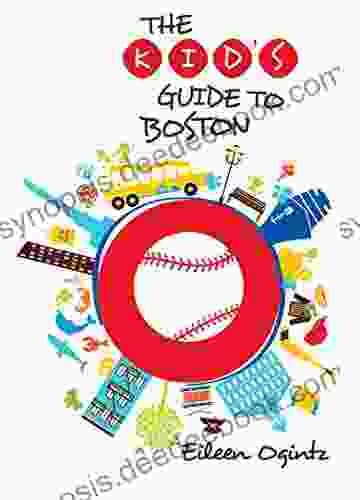 The Kid S Guide To Boston (Kid S Guides Series)