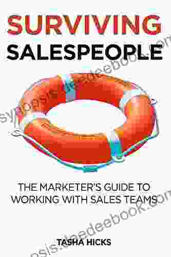 Surviving Salespeople: The Marketer S Guide To Working With Sales Teams