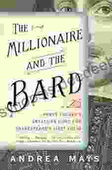 The Millionaire And The Bard: Henry Folger S Obsessive Hunt For Shakespeare S First Folio