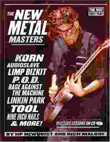 The New Metal Masters: Korn * Audioslave * Limp Bizkit * P O D * Rage Against The Machine * Linkin Park * Tool * And More (Way They Play)