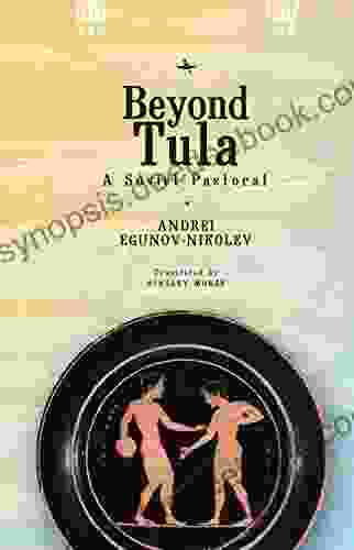 Beyond Tula: A Soviet Pastoral (Cultural Revolutions: Russia In The Twentieth Century)