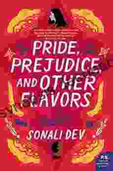 Pride Prejudice And Other Flavors: A Novel (The Rajes 1)