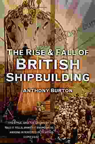 The Rise Fall Of British Shipbuilding