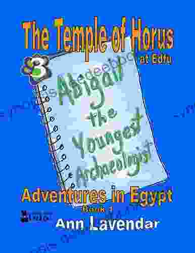 Abigail: The Youngest Archaeologist: The Temple Of Horus At Edfu (Adventures In Egypt 1)