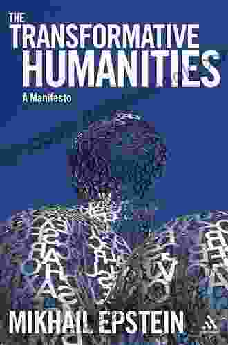 The Transformative Humanities: A Manifesto