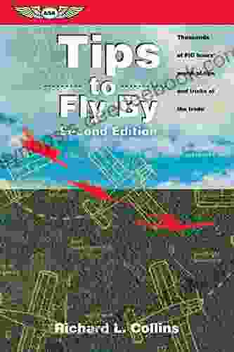 Tips To Fly By: Thousands Of PIC Hours Worth Of Tips And Tricks Of The Trade