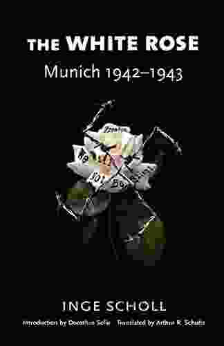 The White Rose: Munich 1942 1943