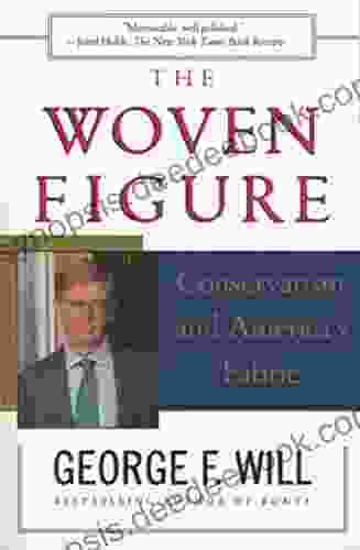 The Woven Figure: Conservatism And America S Fabric