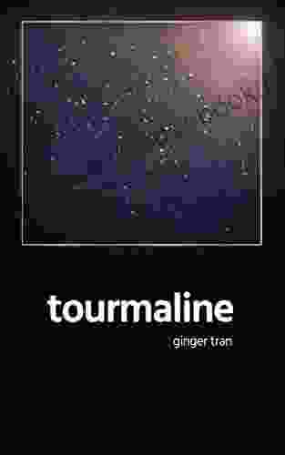 Tourmaline Ginger Tran