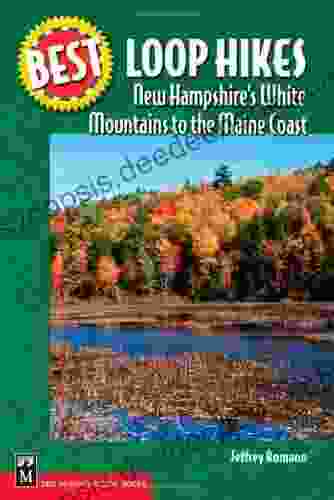 Best Loop Hikes New Hampshire S White Mountains To The Maine Coast (Best Hikes)