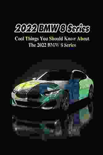 2024 BMW 8 Series: Cool Things You Should Know About The 2024 BMW 8