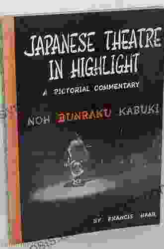 Japanese Theatre In Highlight Francis Haar
