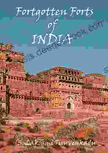 Forgotten Forts Of India: Untold Stories: Part I