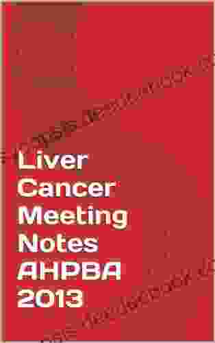 Liver Cancer Meeting Notes AHPBA 2024