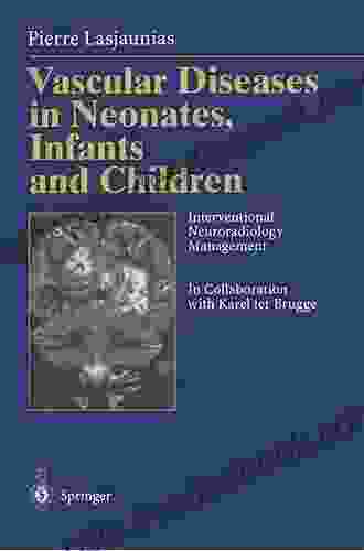 Vascular Diseases In Neonates Infants And Children: Interventional Neuroradiology Management